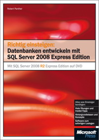 Datenbanken entwickeln mit SQL Server 2008 R2 Express